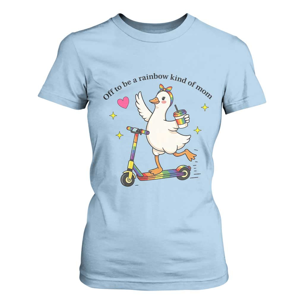 Off To Be Rainbow Kind Of Mom T Shirt For Women LGBTQ Goose Mom Rainbow TS14 Light Blue Print Your Wear