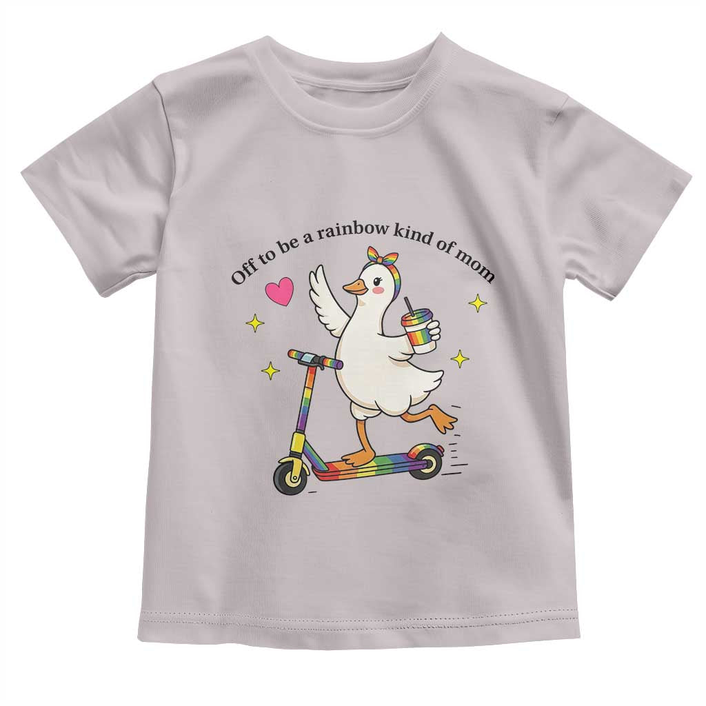 Off To Be Rainbow Kind Of Mom Toddler T Shirt LGBTQ Goose Mom Rainbow TS14 Ice Gray Print Your Wear