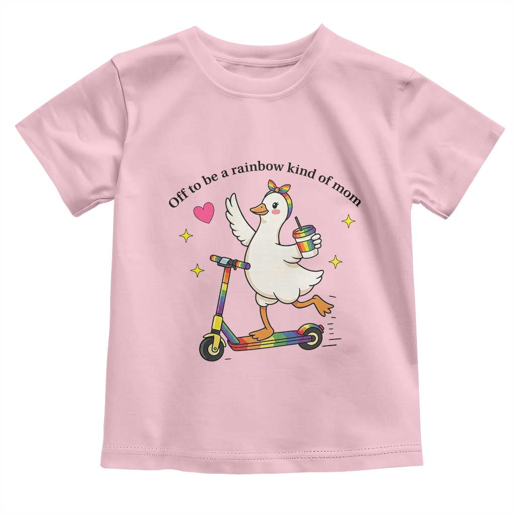 Off To Be Rainbow Kind Of Mom Toddler T Shirt LGBTQ Goose Mom Rainbow TS14 Light Pink Print Your Wear