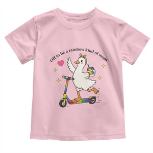Off To Be Rainbow Kind Of Mom Toddler T Shirt LGBTQ Goose Mom Rainbow TS14 Light Pink Print Your Wear