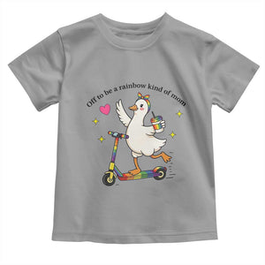 Off To Be Rainbow Kind Of Mom Toddler T Shirt LGBTQ Goose Mom Rainbow TS14 Sport Gray Print Your Wear