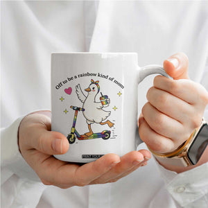 Off To Be Rainbow Kind Of Mom Coffee Mug LGBTQ Goose Mom Rainbow TS14 Print Your Wear