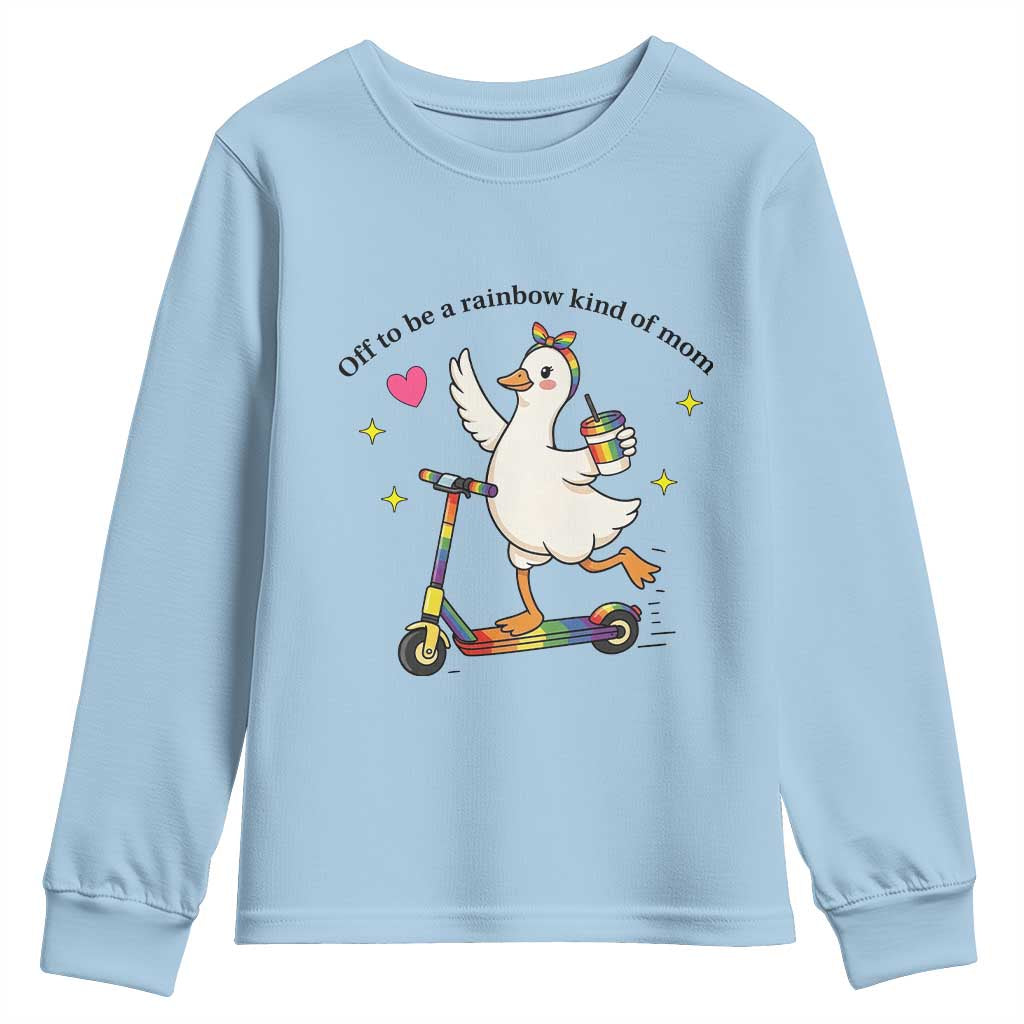 Off To Be Rainbow Kind Of Mom Youth Sweatshirt LGBTQ Goose Mom Rainbow TS14 Light Blue Print Your Wear