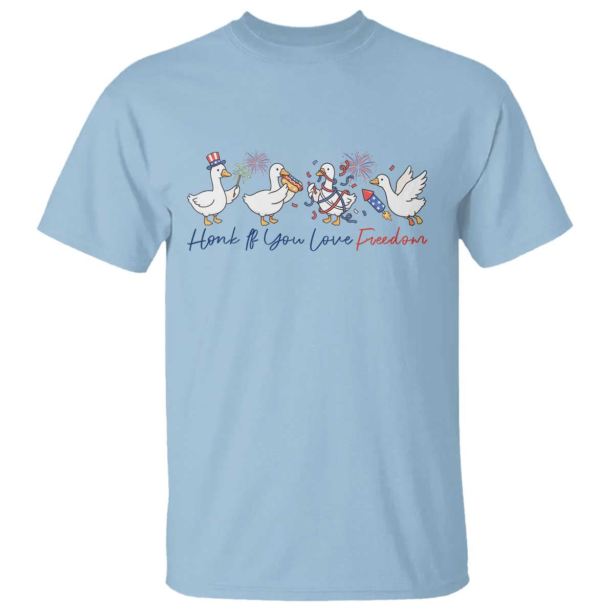 Silly Goose 4th of July T Shirt Honk If You Love Freedom TS14 Light Blue Print Your Wear
