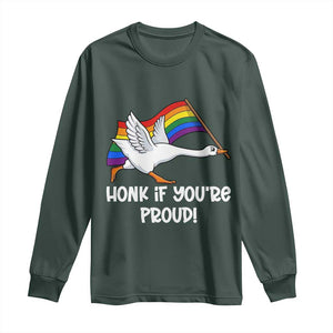 Silly Goose LGBTQ Rainbow Long Sleeve Shirt Honk If You're Proud TS14 Dark Forest Green Print Your Wear