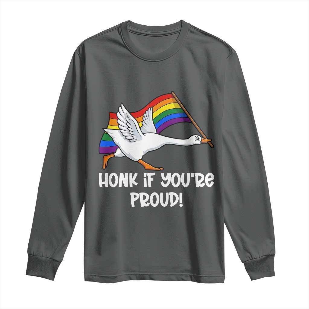 Silly Goose LGBTQ Rainbow Long Sleeve Shirt Honk If You're Proud TS14 Dark Heather Print Your Wear