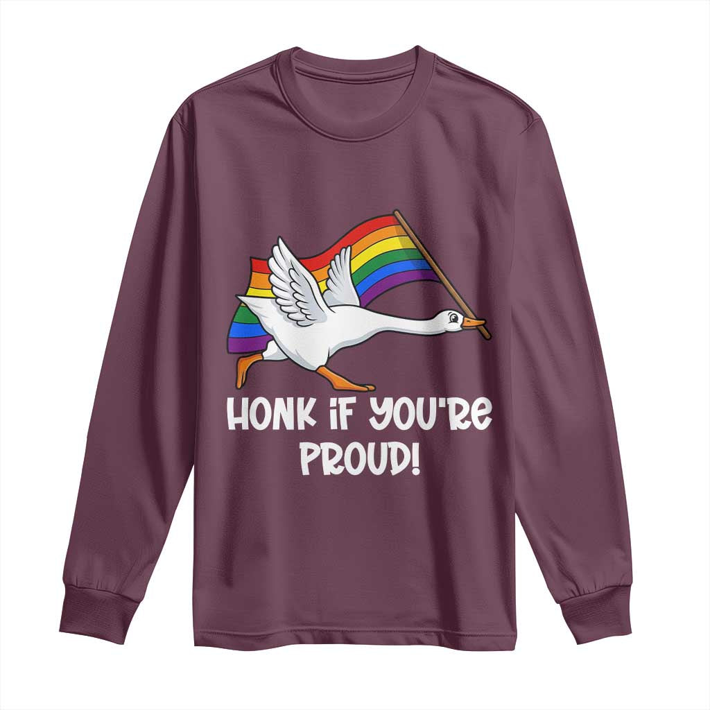 Silly Goose LGBTQ Rainbow Long Sleeve Shirt Honk If You're Proud TS14 Maroon Print Your Wear