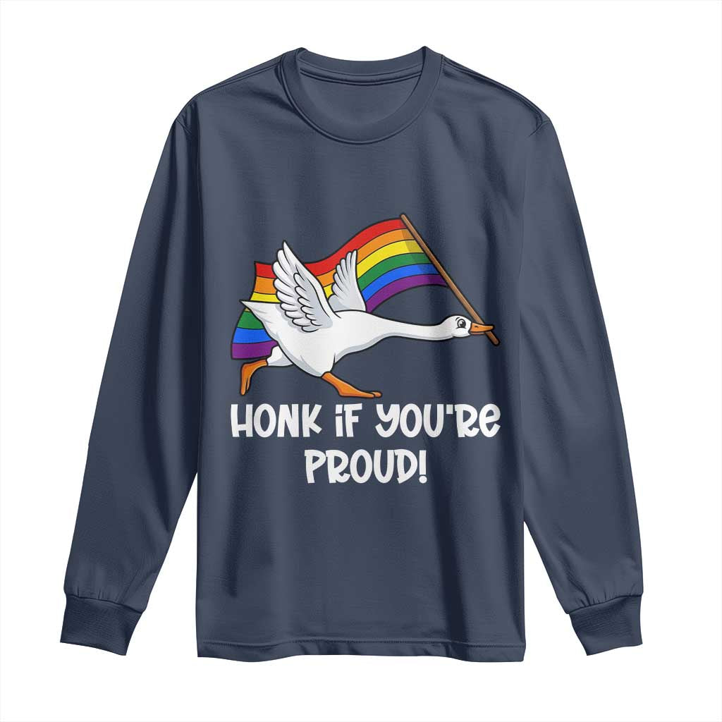 Silly Goose LGBTQ Rainbow Long Sleeve Shirt Honk If You're Proud TS14 Navy Print Your Wear