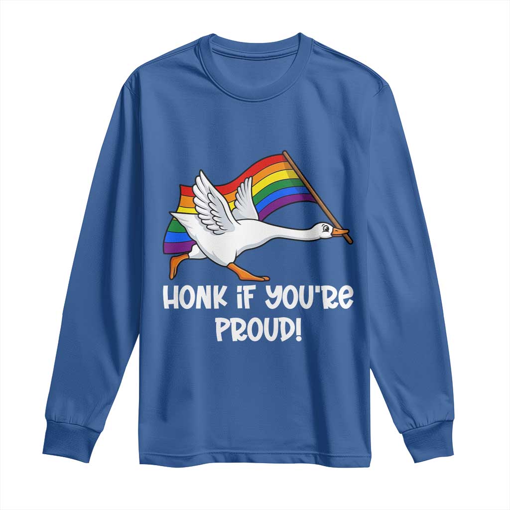 Silly Goose LGBTQ Rainbow Long Sleeve Shirt Honk If You're Proud TS14 Royal Blue Print Your Wear