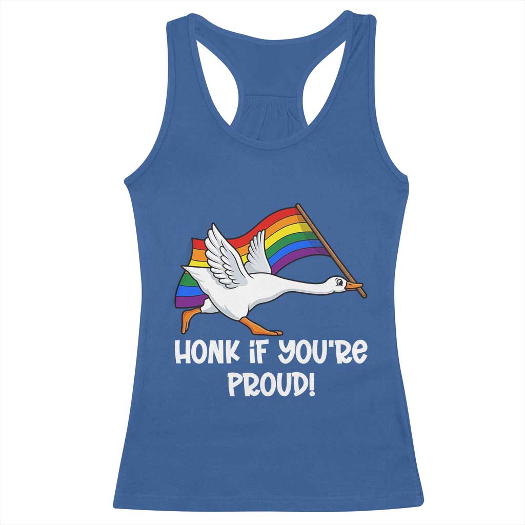 Silly Goose LGBTQ Rainbow Racerback Tank Top Honk If You're Proud TS14 Royal Blue Print Your Wear