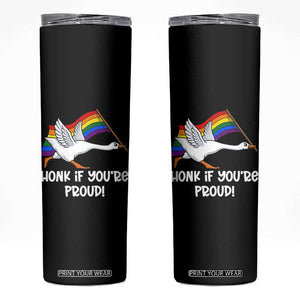 Silly Goose LGBTQ Rainbow Skinny Tumbler Honk If You're Proud TS14 Black Print Your Wear