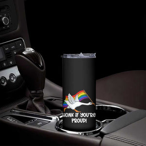 Silly Goose LGBTQ Rainbow Skinny Tumbler Honk If You're Proud TS14 Print Your Wear