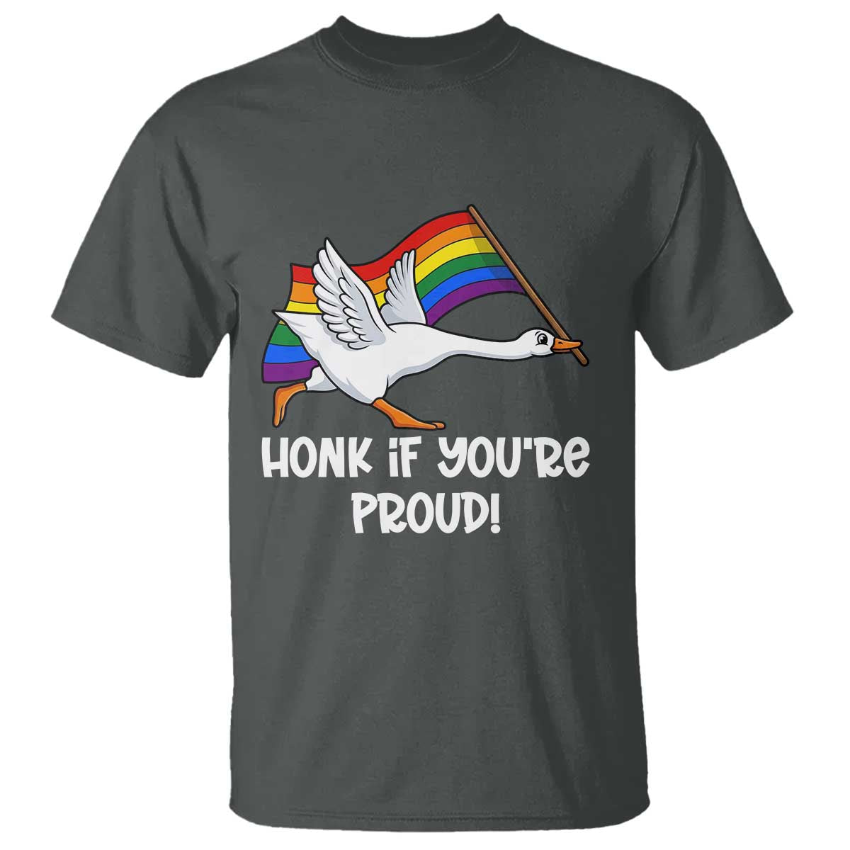 Silly Goose LGBTQ Rainbow T Shirt Honk If You're Proud TS14 Dark Heather Print Your Wear