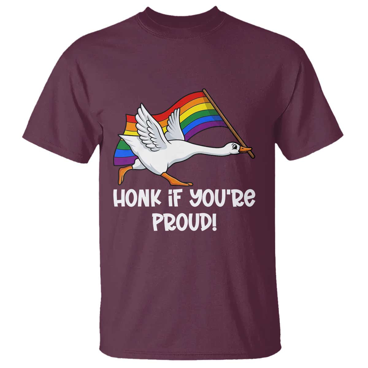 Silly Goose LGBTQ Rainbow T Shirt Honk If You're Proud TS14 Maroon Print Your Wear