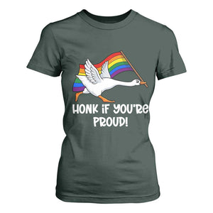 Silly Goose LGBTQ Rainbow T Shirt For Women Honk If You're Proud TS14 Dark Forest Green Print Your Wear