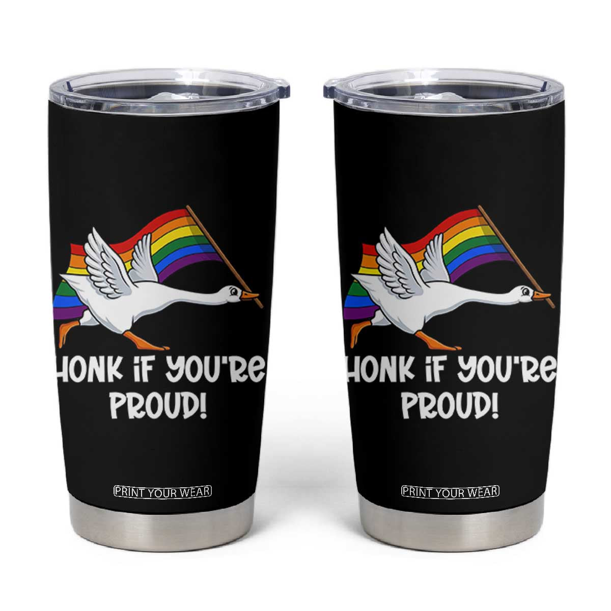 Silly Goose LGBTQ Rainbow Tumbler Cup Honk If You're Proud TS14 Black Print Your Wear