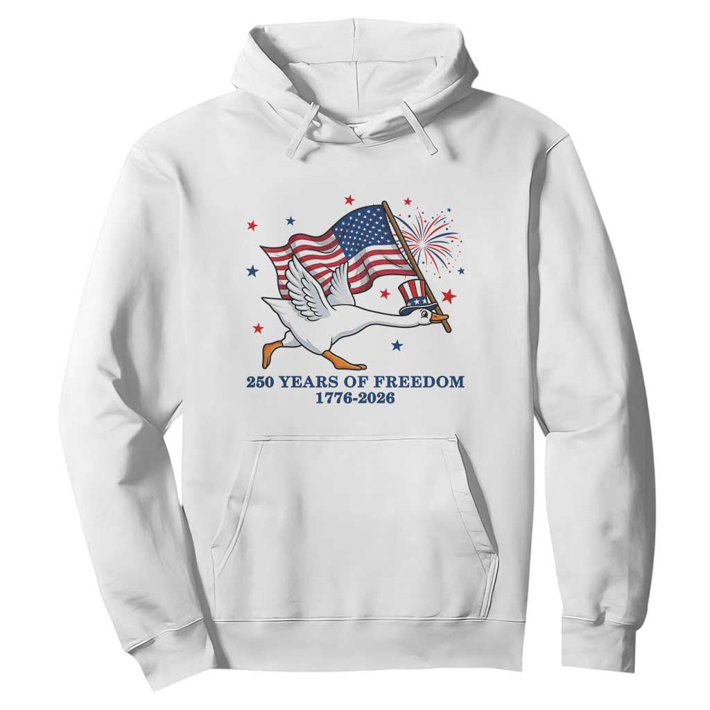Freedom 250th Anniversary Hoodie Funny 4th Of July Silly Goose TS14 White Print Your Wear