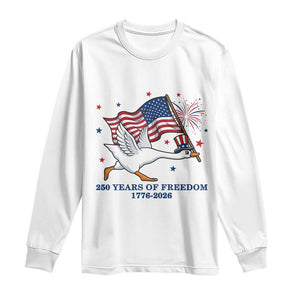 Freedom 250th Anniversary Long Sleeve Shirt Funny 4th Of July Silly Goose TS14 White Print Your Wear