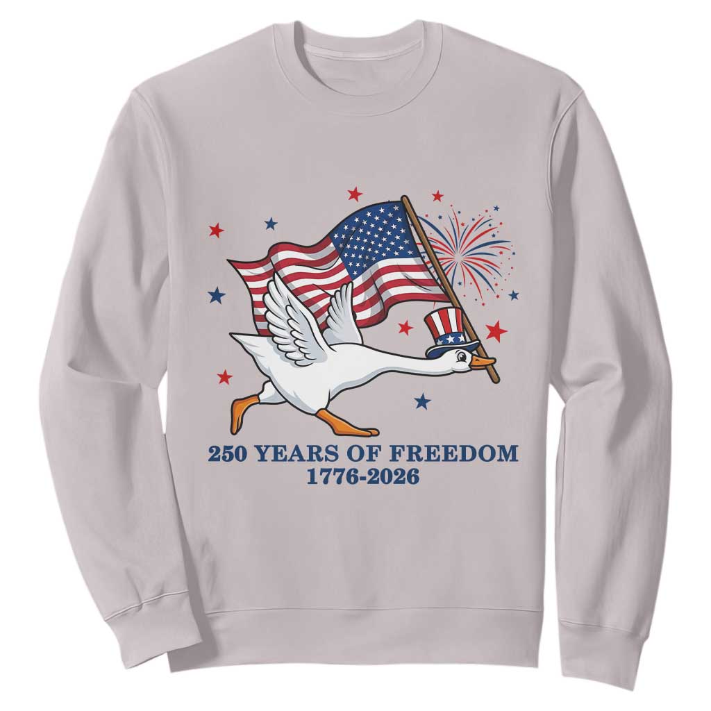 Freedom 250th Anniversary Sweatshirt Funny 4th Of July Silly Goose