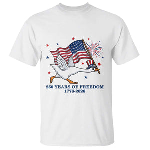 Freedom 250th Anniversary T Shirt Funny 4th Of July Silly Goose TS14 White Print Your Wear