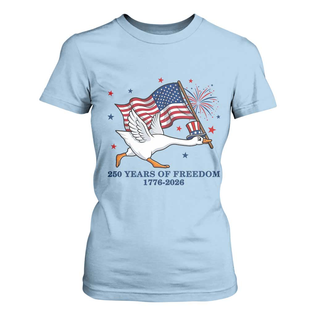Freedom 250th Anniversary T Shirt For Women Funny 4th Of July Silly Goose TS14 Light Blue Print Your Wear