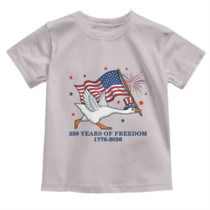 Freedom 250th Anniversary Toddler T Shirt Funny 4th Of July Silly Goose TS14 Ice Gray Print Your Wear