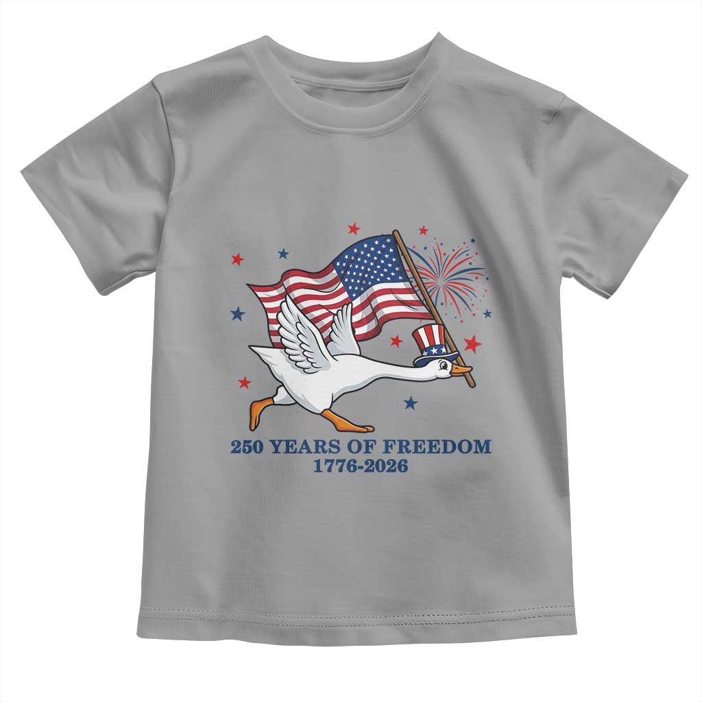 Freedom 250th Anniversary Toddler T Shirt Funny 4th Of July Silly Goose TS14 Sport Gray Print Your Wear