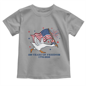 Freedom 250th Anniversary Toddler T Shirt Funny 4th Of July Silly Goose TS14 Sport Gray Print Your Wear