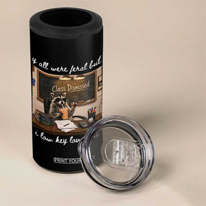 Last Day of School Teacher Feral Raccoon 4 in 1 Can Cooler Tumbler Funny End of Year Summer Break Gift TS14 Print Your Wear