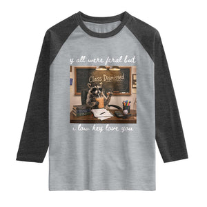 Last Day of School Teacher Feral Raccoon Raglan Shirt Funny End of Year Summer Break Gift TS14 Heather Gray Heather Charcoal Print Your Wear