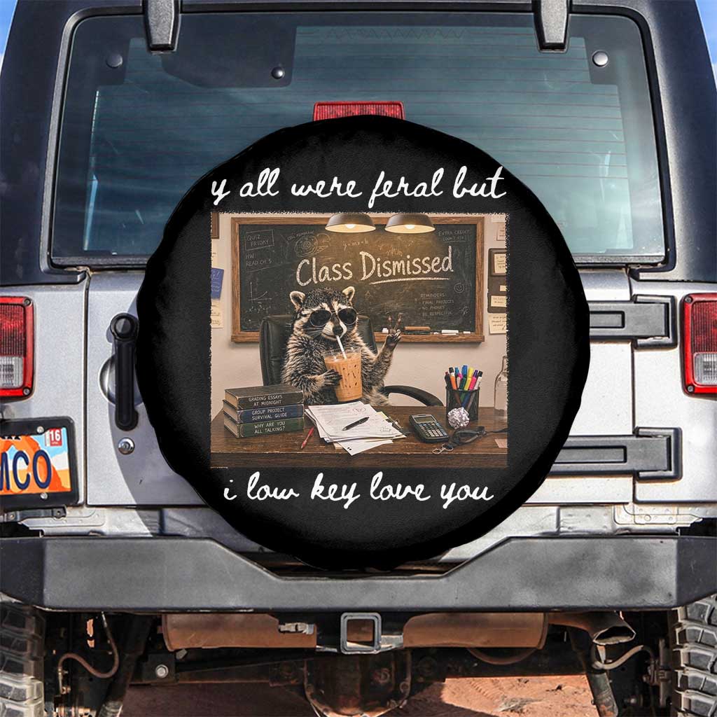 Last Day of School Teacher Feral Raccoon Spare Tire Cover Funny End of Year Summer Break Gift TS14 No hole Black Print Your Wear