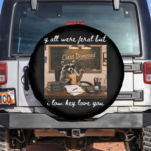 Last Day of School Teacher Feral Raccoon Spare Tire Cover Funny End of Year Summer Break Gift TS14 No hole Black Print Your Wear