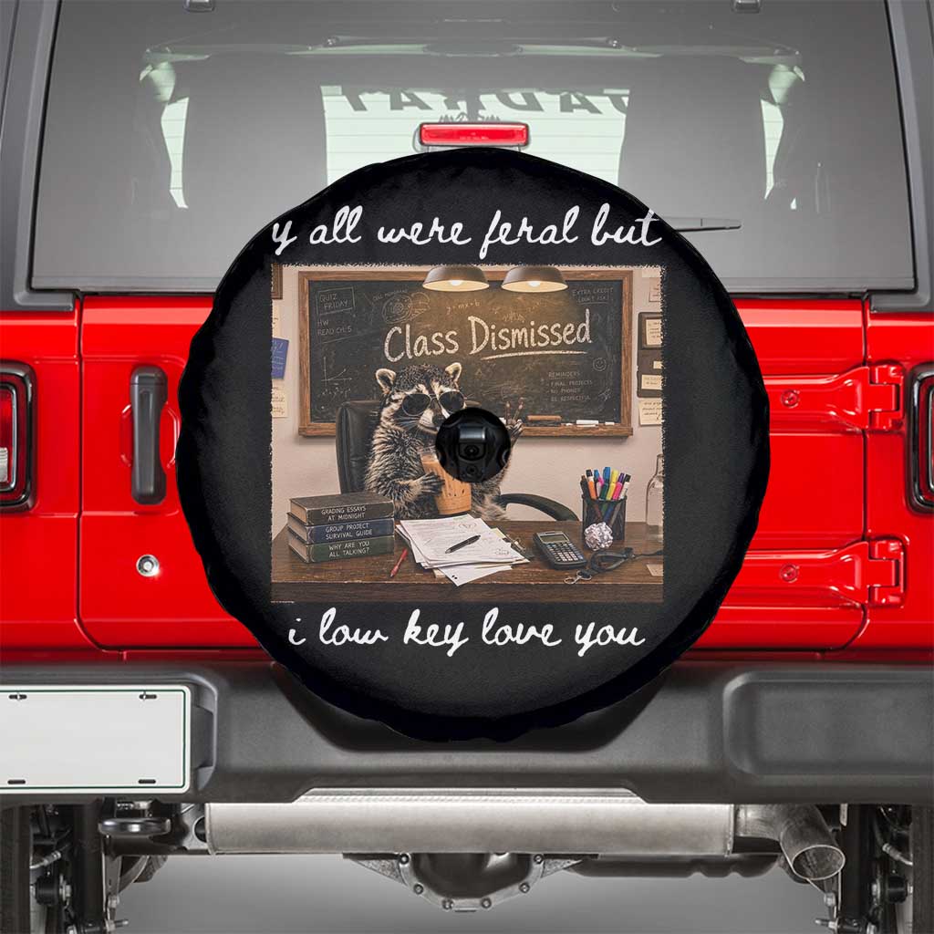 Last Day of School Teacher Feral Raccoon Spare Tire Cover Funny End of Year Summer Break Gift TS14 Black Print Your Wear