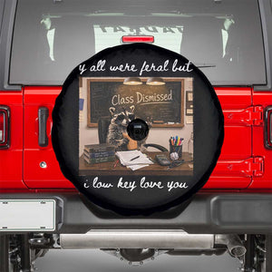Last Day of School Teacher Feral Raccoon Spare Tire Cover Funny End of Year Summer Break Gift TS14 Black Print Your Wear