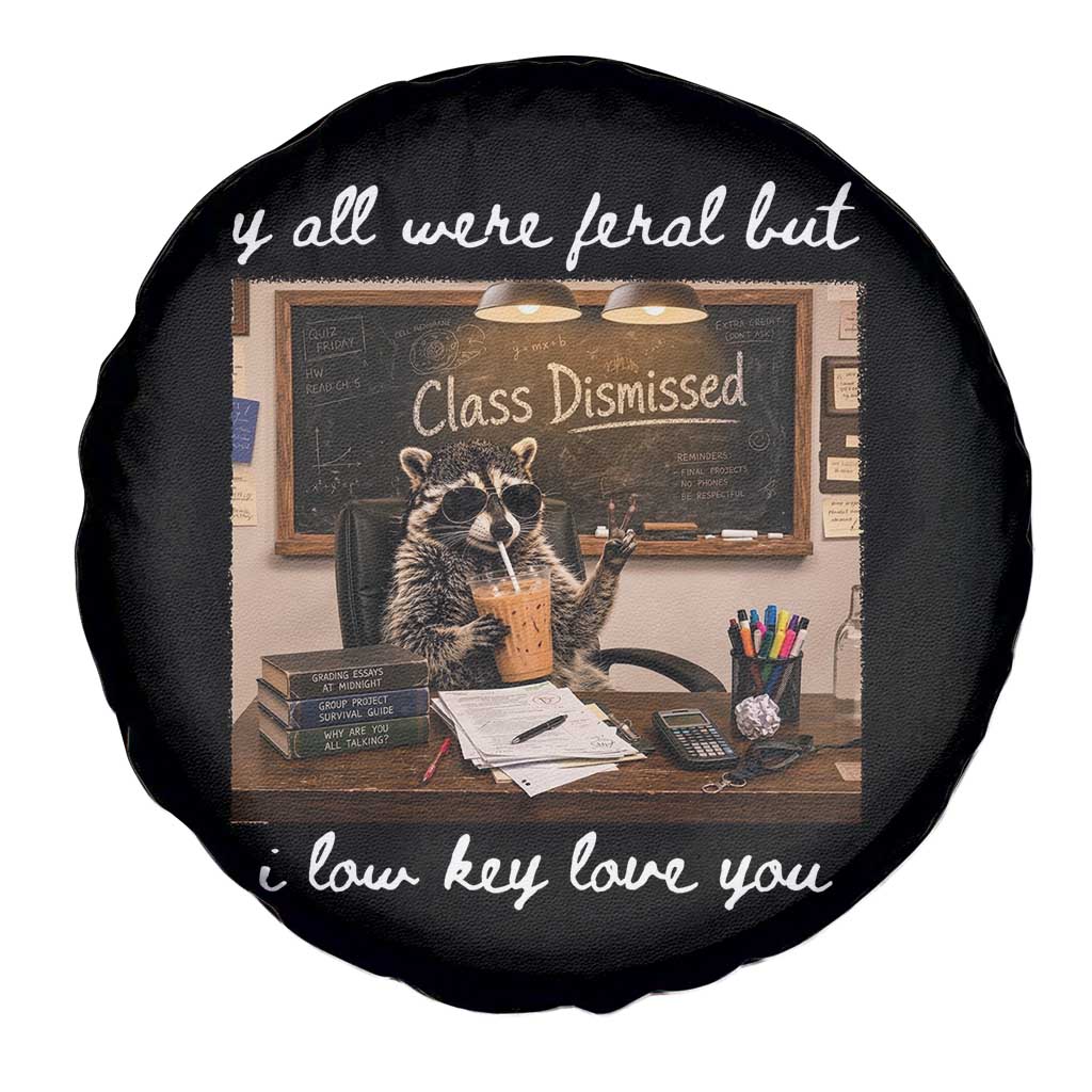 Last Day of School Teacher Feral Raccoon Spare Tire Cover Funny End of Year Summer Break Gift TS14 Print Your Wear