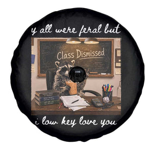 Last Day of School Teacher Feral Raccoon Spare Tire Cover Funny End of Year Summer Break Gift TS14 Print Your Wear
