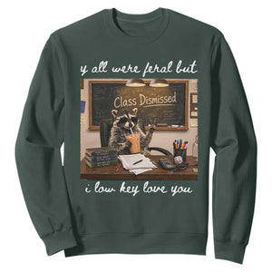 Last Day of School Teacher Feral Raccoon Sweatshirt Funny End of Year Summer Break Gift TS14 Dark Forest Green Print Your Wear