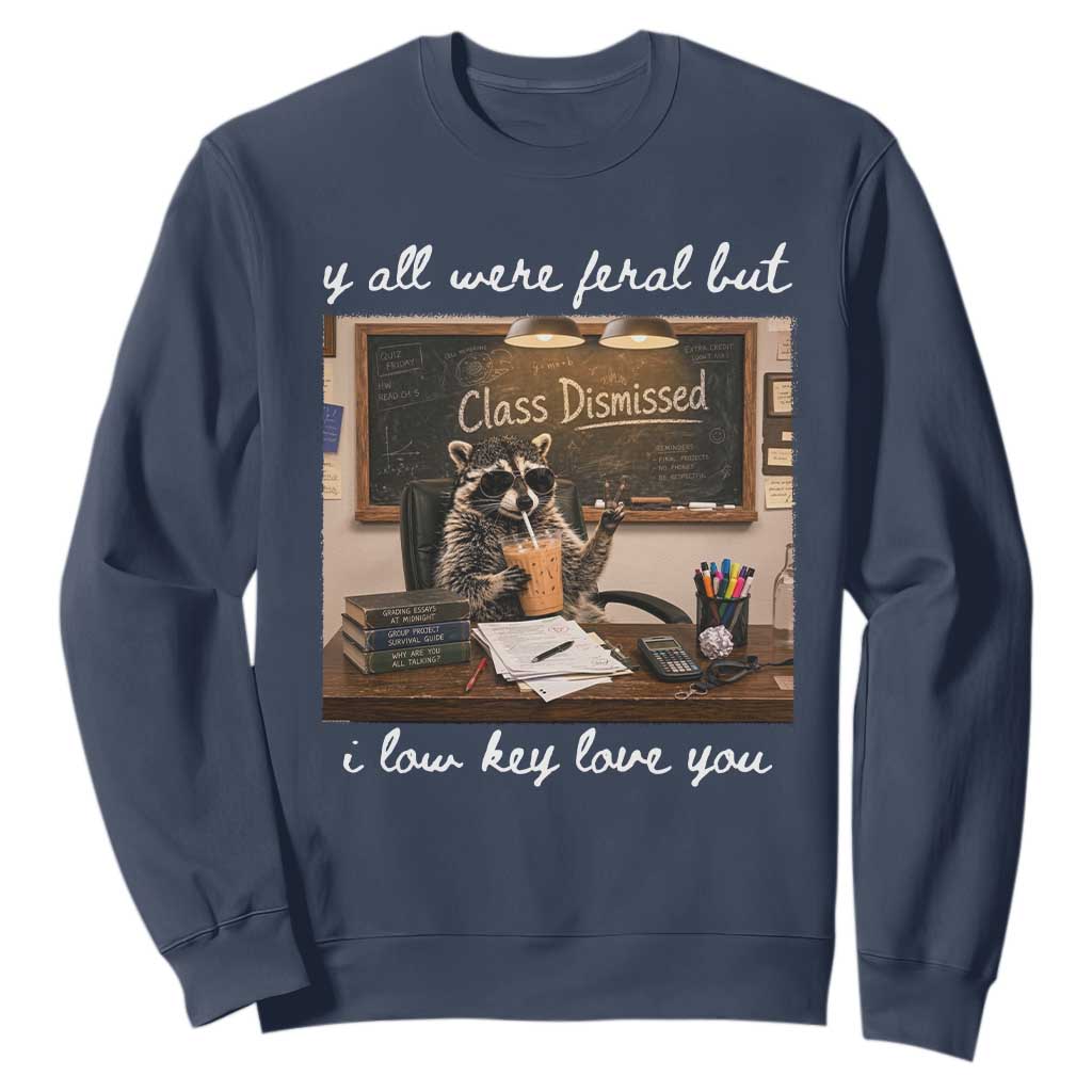 Last Day of School Teacher Feral Raccoon Sweatshirt Funny End of Year Summer Break Gift TS14 Navy Print Your Wear
