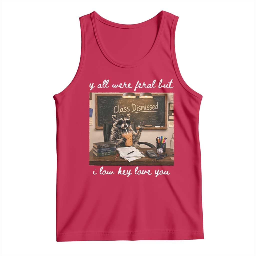 Last Day of School Teacher Feral Raccoon Tank Top Funny End of Year Summer Break Gift TS14 Red Print Your Wear