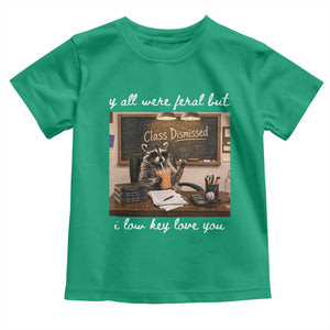 Last Day of School Teacher Feral Raccoon Toddler T Shirt Funny End of Year Summer Break Gift TS14 Irish Green Print Your Wear