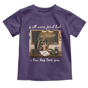 Last Day of School Teacher Feral Raccoon Toddler T Shirt Funny End of Year Summer Break Gift TS14 Purple Print Your Wear