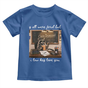 Last Day of School Teacher Feral Raccoon Toddler T Shirt Funny End of Year Summer Break Gift TS14 Royal Blue Print Your Wear