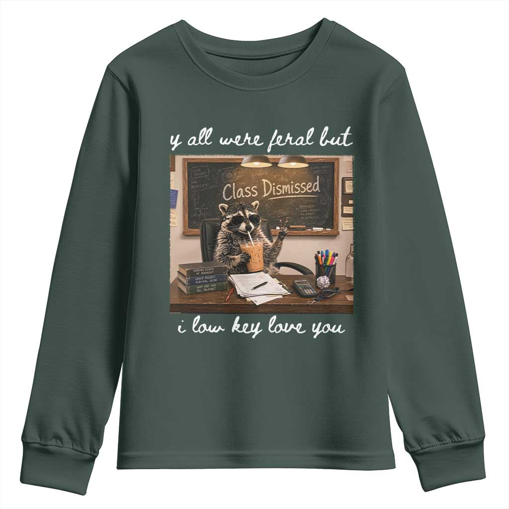 Last Day of School Teacher Feral Raccoon Youth Sweatshirt Funny End of Year Summer Break Gift TS14 Dark Forest Green Print Your Wear