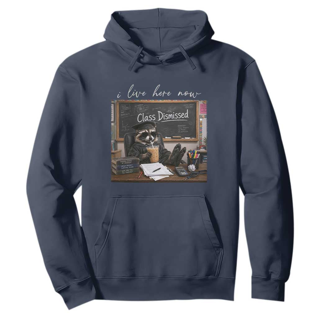Funny Raccoon Graduation Hoodie I Live Here Now