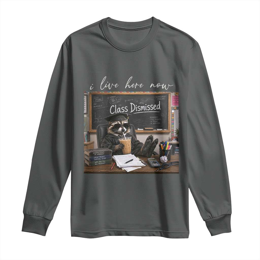 Funny Raccoon Graduation Long Sleeve Shirt I Live Here Now TS14 Dark Heather Print Your Wear
