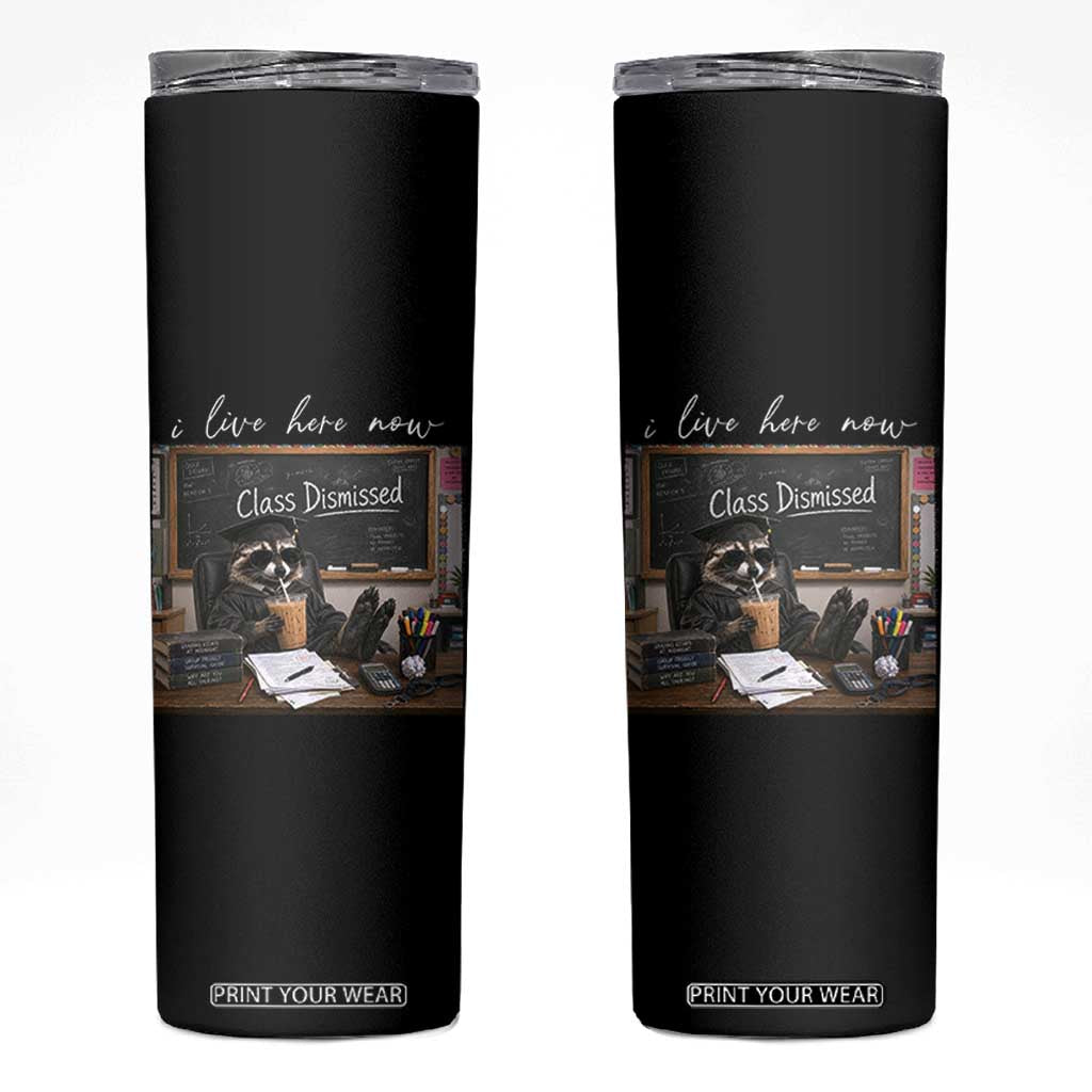 Funny Raccoon Graduation Skinny Tumbler I Live Here Now TS14 Black Print Your Wear