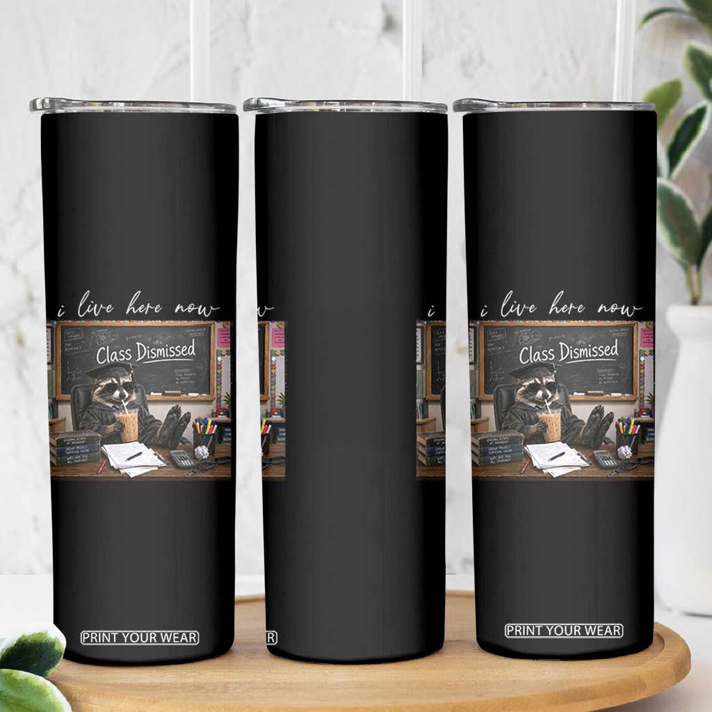 Funny Raccoon Graduation Skinny Tumbler I Live Here Now TS14 Print Your Wear