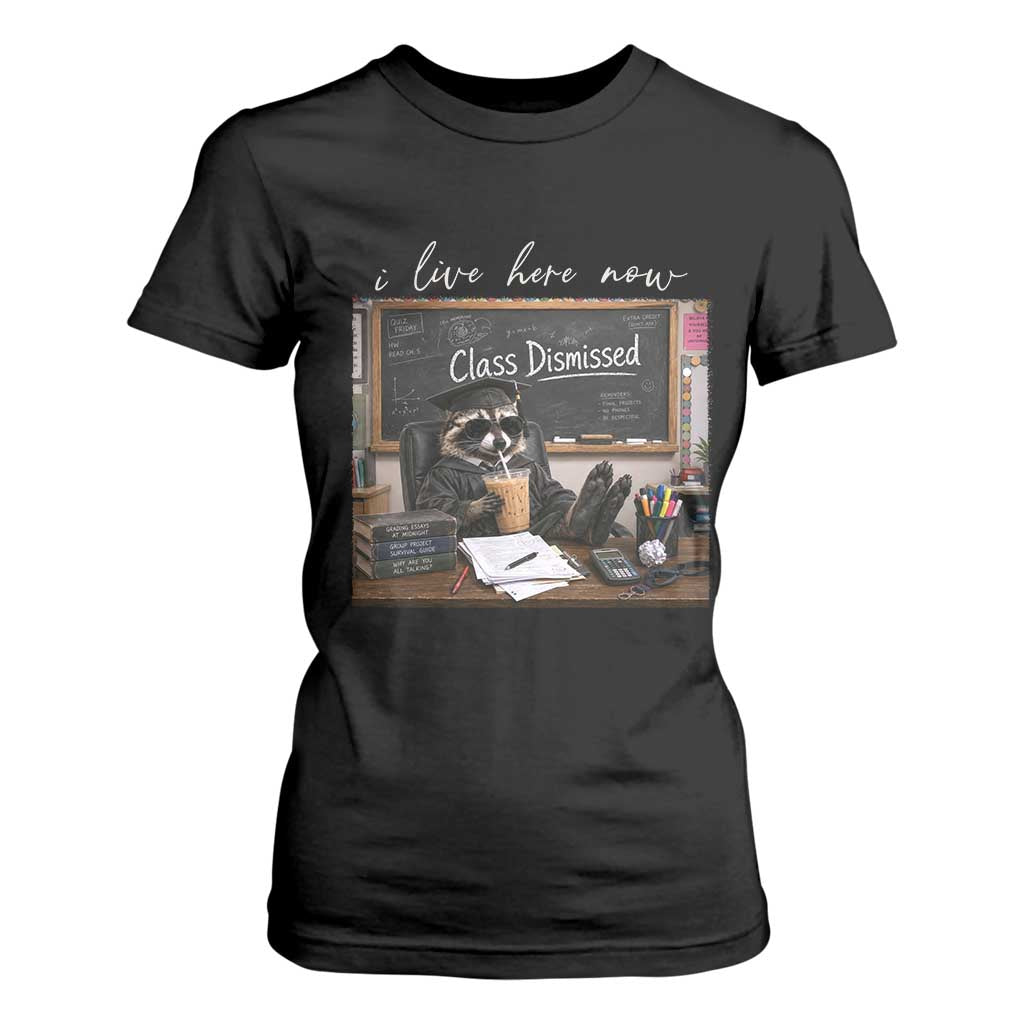 Funny Raccoon Graduation T Shirt For Women I Live Here Now TS14 Black Print Your Wear