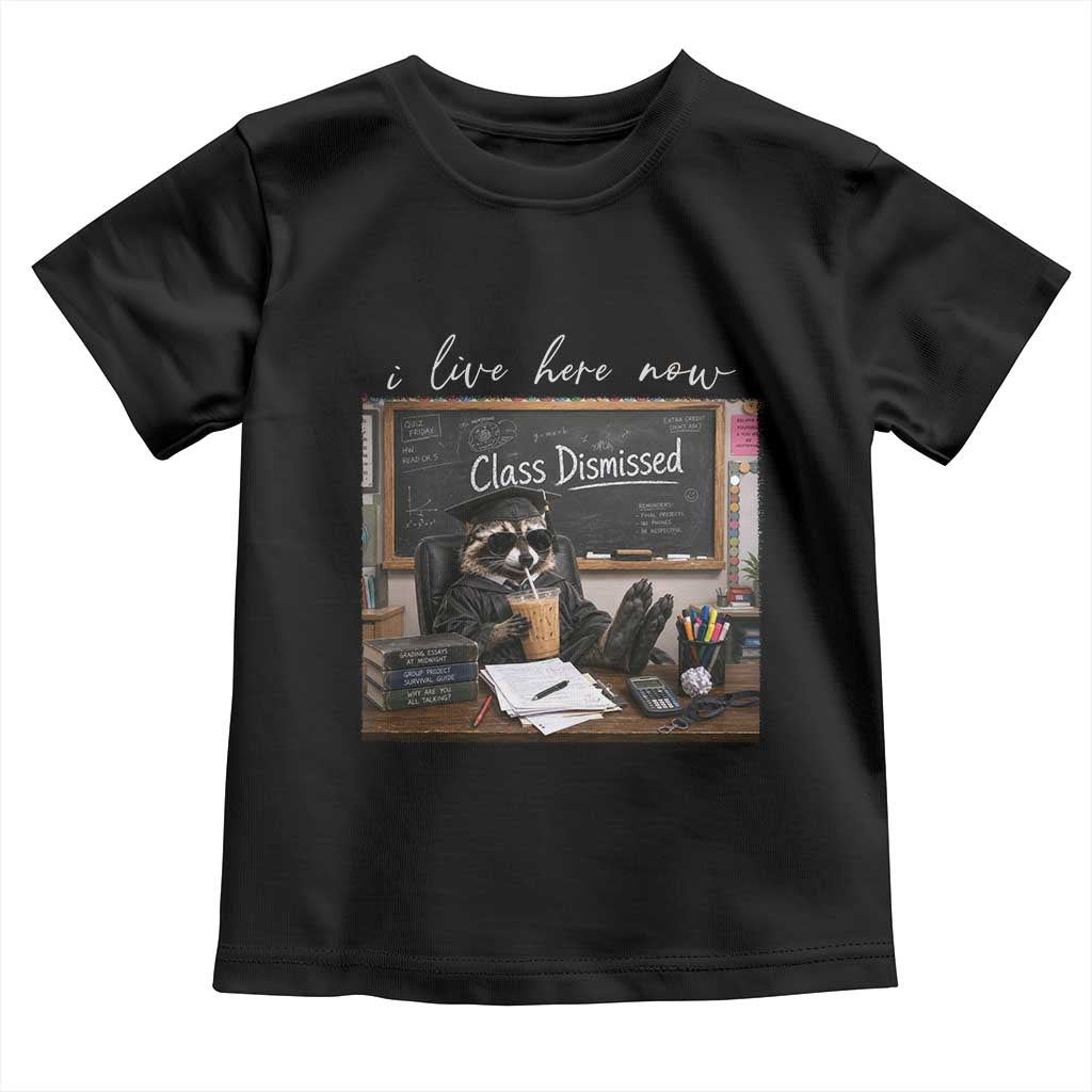 Funny Raccoon Graduation Toddler T Shirt I Live Here Now TS14 Black Print Your Wear