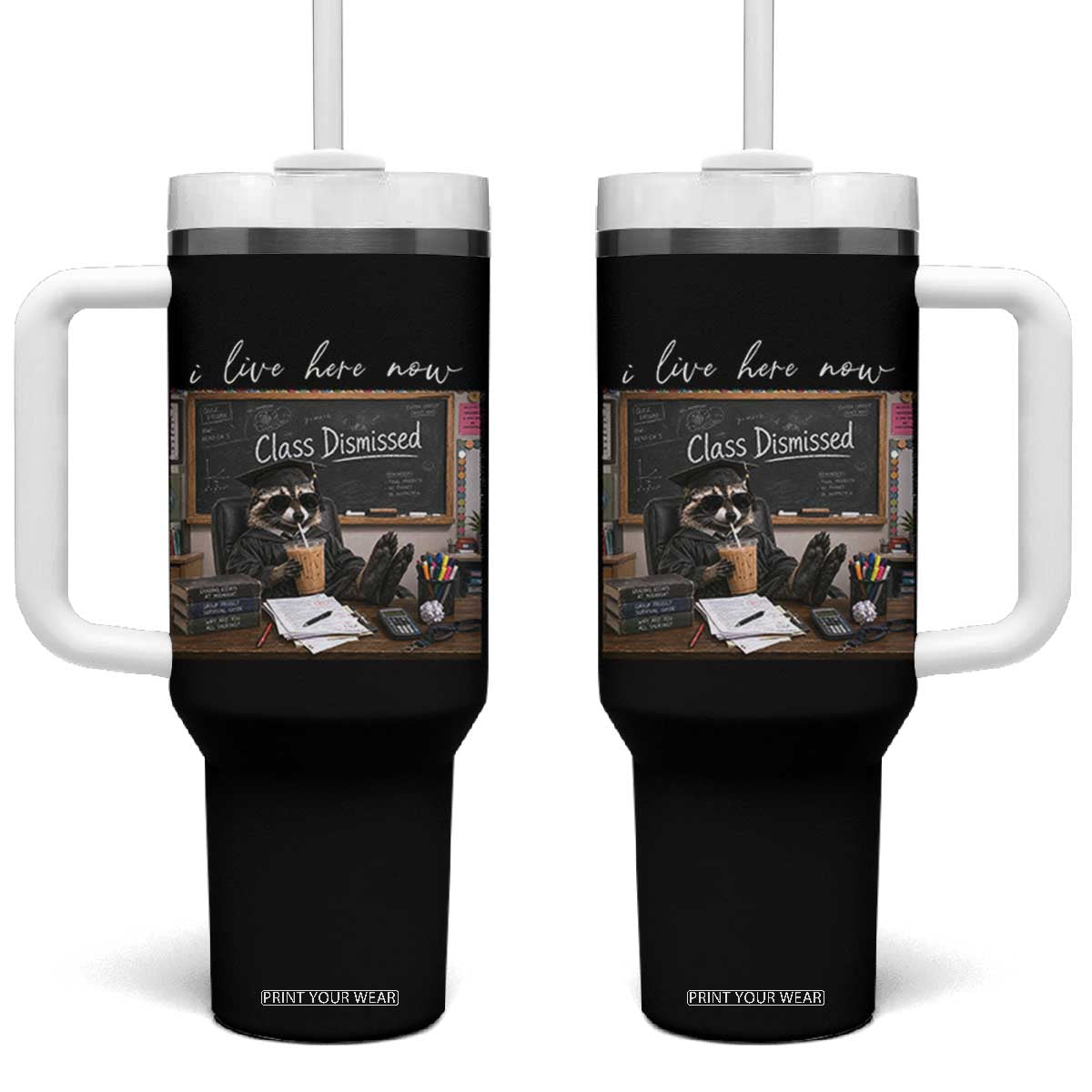 Funny Raccoon Graduation Tumbler With Handle I Live Here Now TS14 One Size: 40 oz Black Print Your Wear